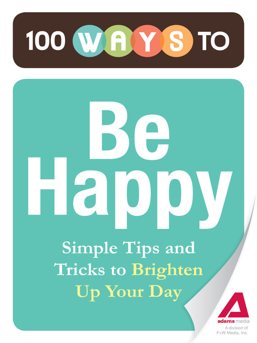 Title details for 100 Ways to Be Happy by Editors of Adams Media - Available